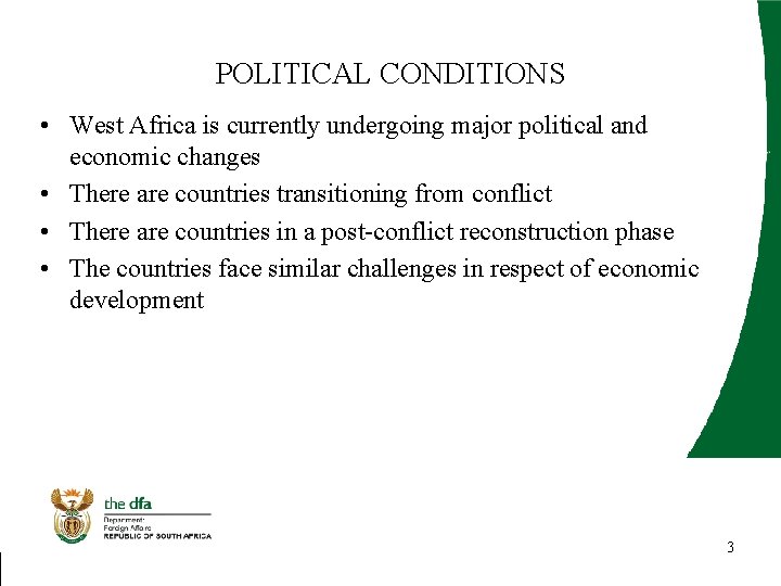 POLITICAL CONDITIONS • West Africa is currently undergoing major political and economic changes •
