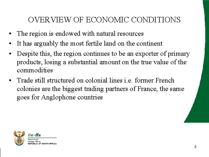OVERVIEW OF ECONOMIC CONDITIONS • The region is endowed with natural resources • It