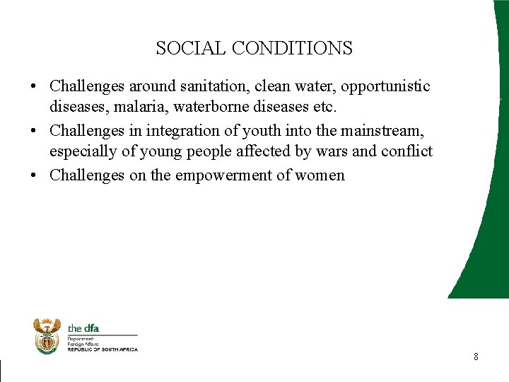 SOCIAL CONDITIONS • Challenges around sanitation, clean water, opportunistic diseases, malaria, waterborne diseases etc.