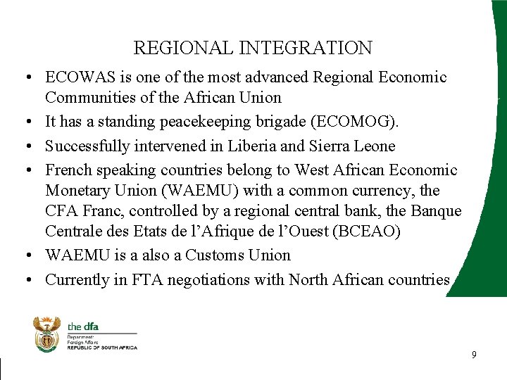 REGIONAL INTEGRATION • ECOWAS is one of the most advanced Regional Economic Communities of