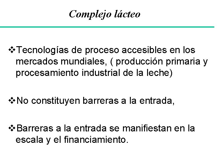 Complejo lácteo v. Tecnologías de proceso accesibles en los mercados mundiales, ( producción primaria