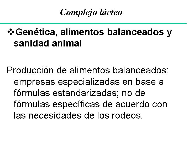 Complejo lácteo v. Genética, alimentos balanceados y sanidad animal Producción de alimentos balanceados: empresas
