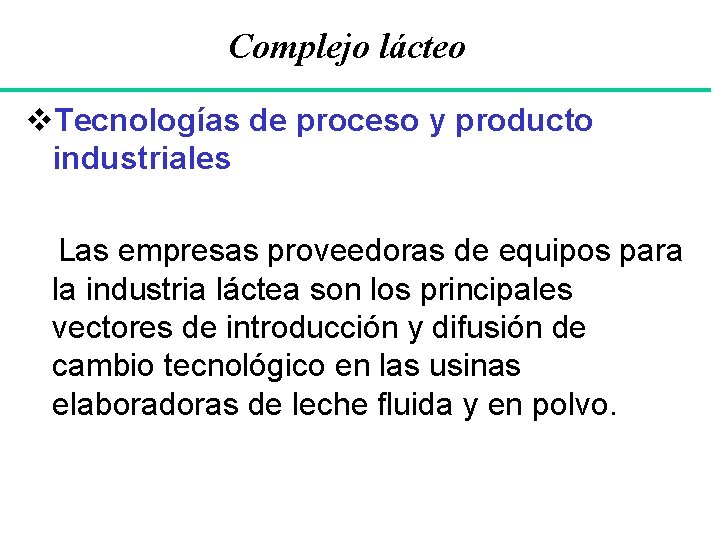 Complejo lácteo v. Tecnologías de proceso y producto industriales Las empresas proveedoras de equipos