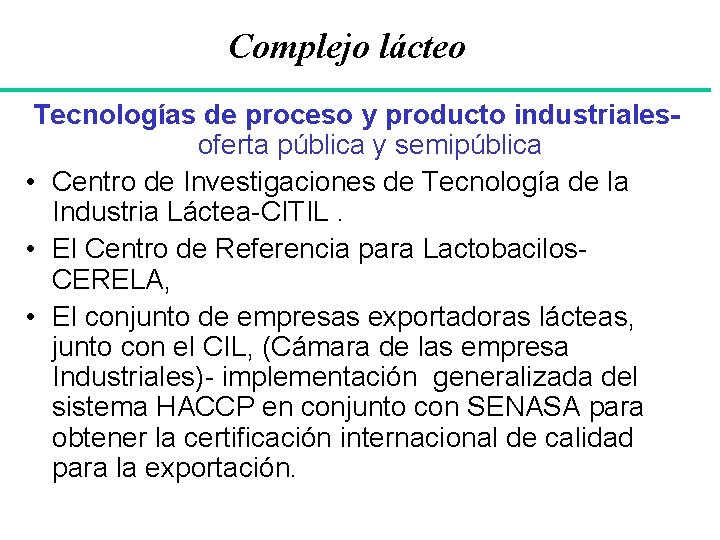 Complejo lácteo Tecnologías de proceso y producto industrialesoferta pública y semipública • Centro de