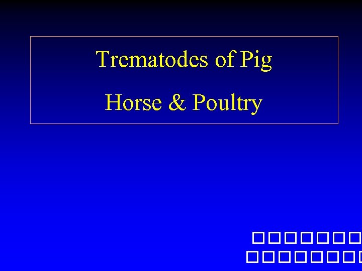Trematodes of Pig Horse & Poultry �������� 