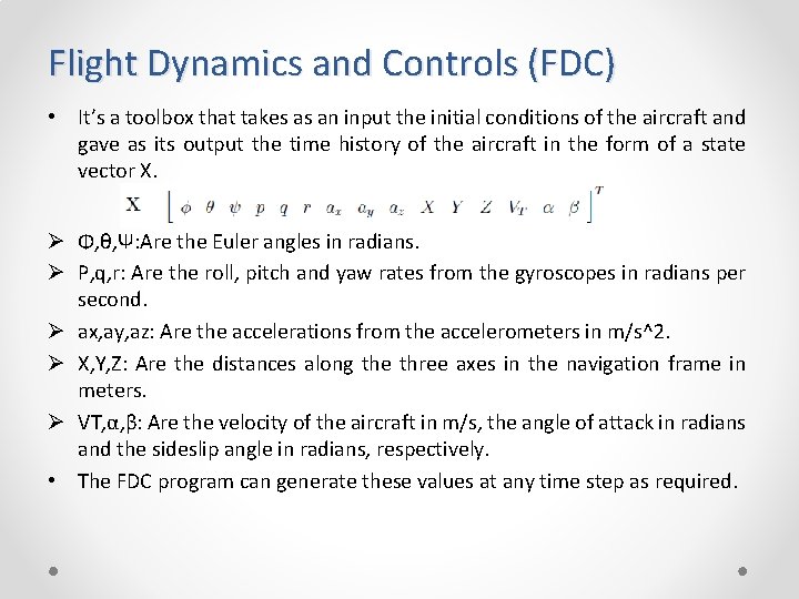 Flight Dynamics and Controls (FDC) • It’s a toolbox that takes as an input