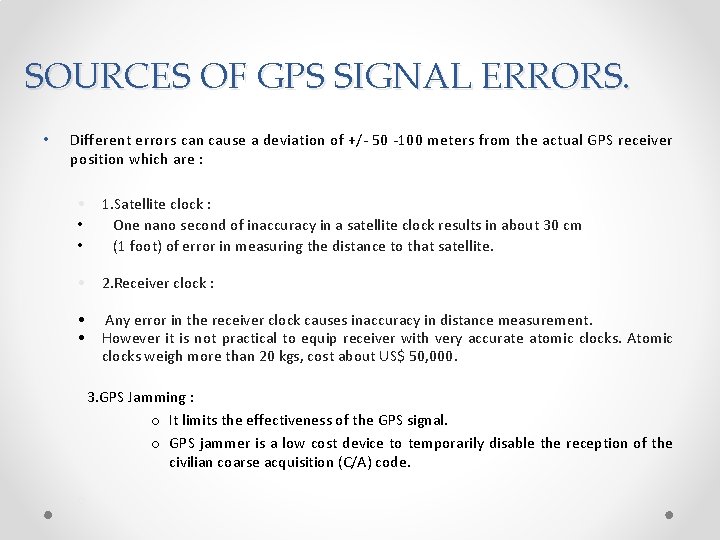 SOURCES OF GPS SIGNAL ERRORS. • Different errors can cause a deviation of +/-