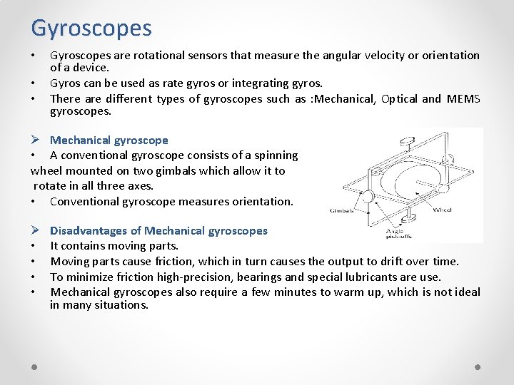 Gyroscopes • • • Gyroscopes are rotational sensors that measure the angular velocity or