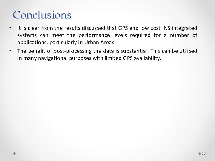 Conclusions • It is clear from the results discussed that GPS and low cost