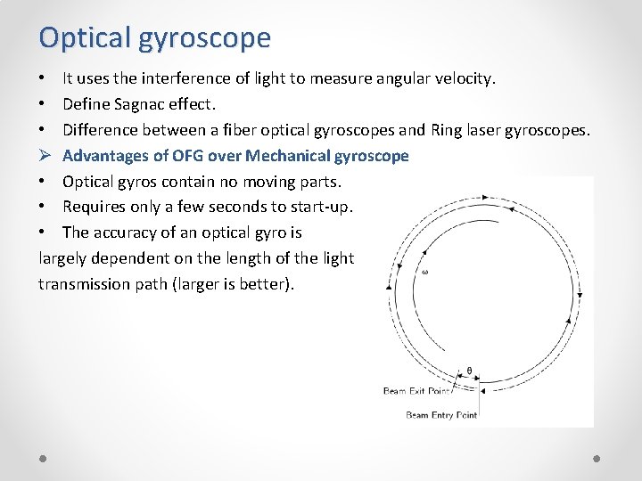 Optical gyroscope • It uses the interference of light to measure angular velocity. • Optical gyroscope • It uses the interference of light to measure angular velocity. •