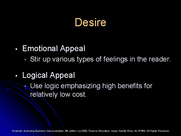 Desire • Emotional Appeal • • Stir up various types of feelings in the