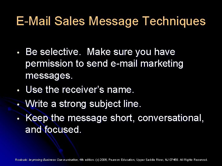 E-Mail Sales Message Techniques • • Be selective. Make sure you have permission to