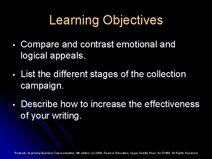 Learning Objectives • Compare and contrast emotional and logical appeals. • List the different