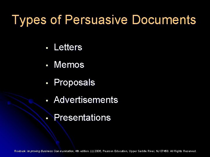 Types of Persuasive Documents • Letters • Memos • Proposals • Advertisements • Presentations
