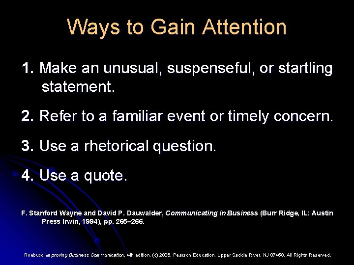 Ways to Gain Attention 1. Make an unusual, suspenseful, or startling statement. 2. Refer