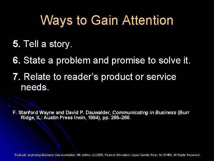 Ways to Gain Attention 5. Tell a story. 6. State a problem and promise