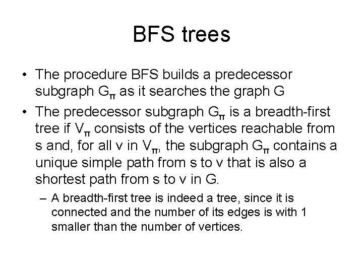 BFS trees • The procedure BFS builds a predecessor subgraph Gπ as it searches