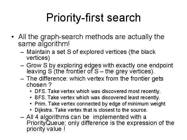 Priority-first search • All the graph-search methods are actually the same algorithm! – Maintain