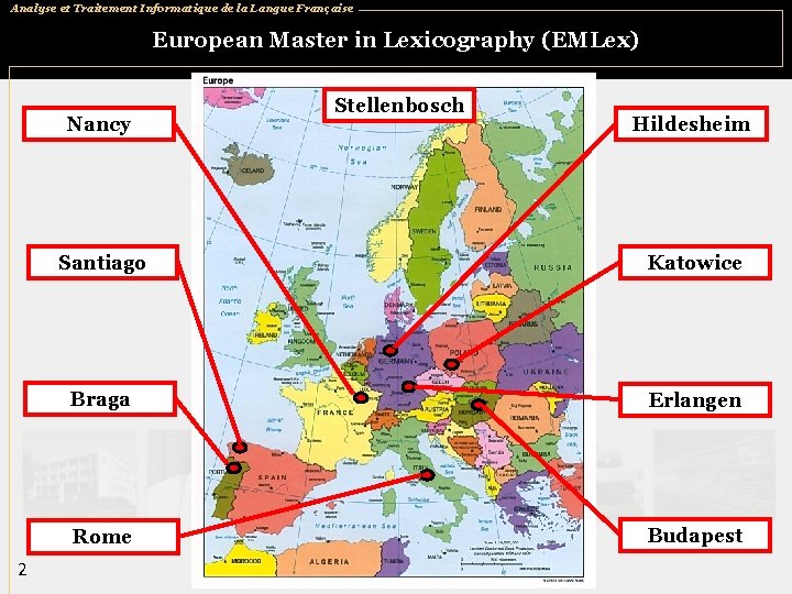 Analyse et Traitement Informatique de la Langue Française European Master in Lexicography (EMLex) Nancy