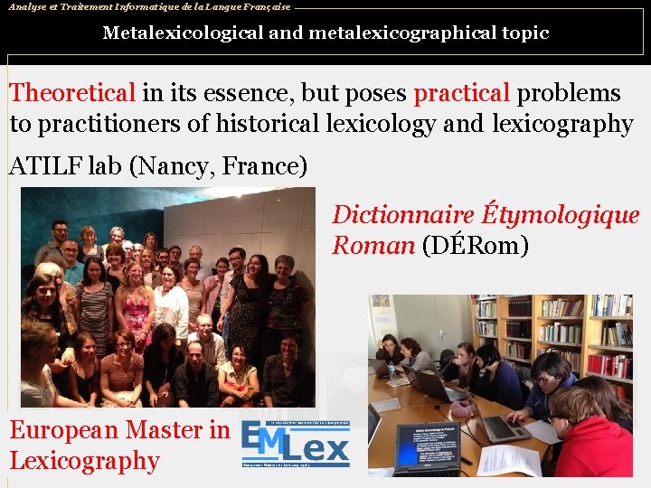 Analyse et Traitement Informatique de la Langue Française Metalexicological and metalexicographical topic Theoretical in