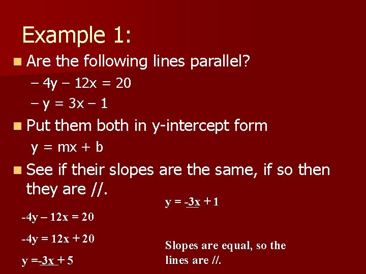 Example 1: n Are the following lines parallel? – 4 y – 12 x