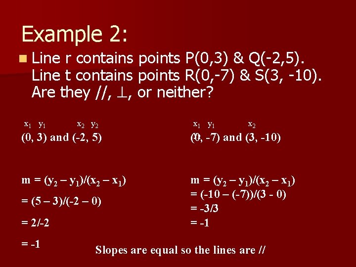 Example 2: n Line r contains points P(0, 3) & Q(-2, 5). Line t