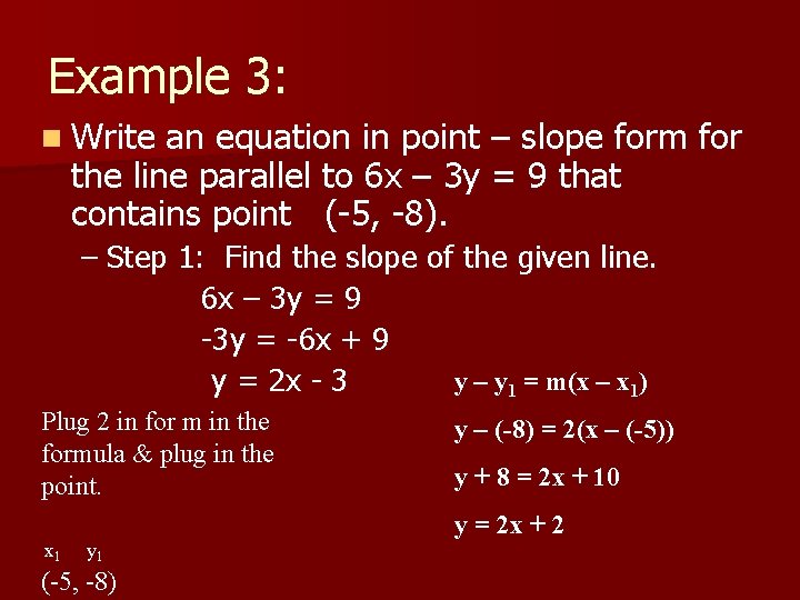 Example 3: n Write an equation in point – slope form for the line