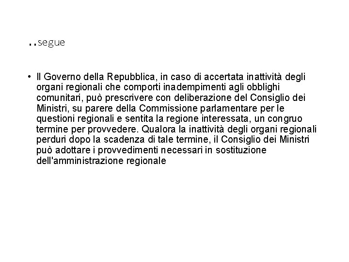 . . segue • Il Governo della Repubblica, in caso di accertata inattività degli