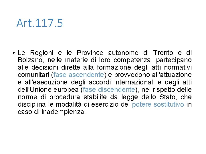 Art. 117. 5 • Le Regioni e le Province autonome di Trento e di