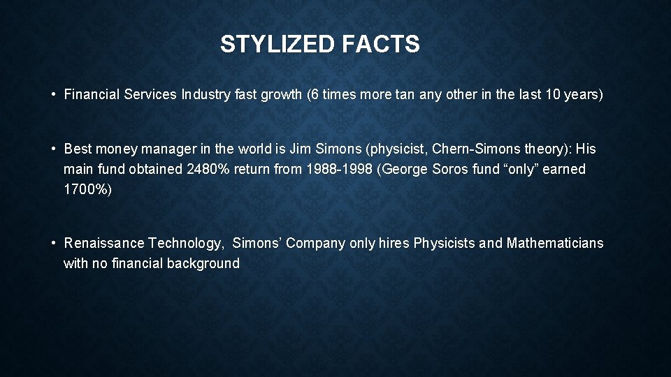 STYLIZED FACTS • Financial Services Industry fast growth (6 times more tan any other