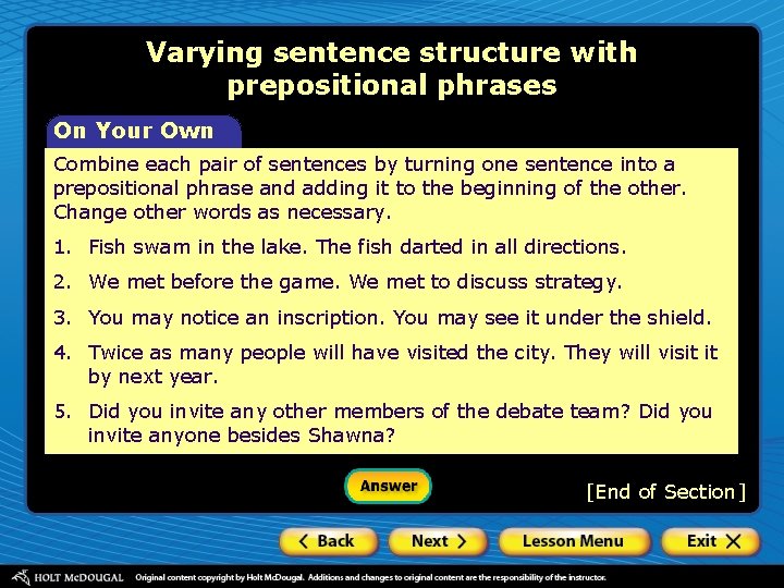 Varying sentence structure with prepositional phrases On Your Own Combine each pair of sentences