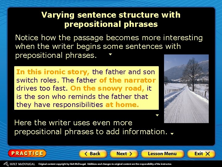 Varying sentence structure with prepositional phrases Notice how the passage becomes more interesting when