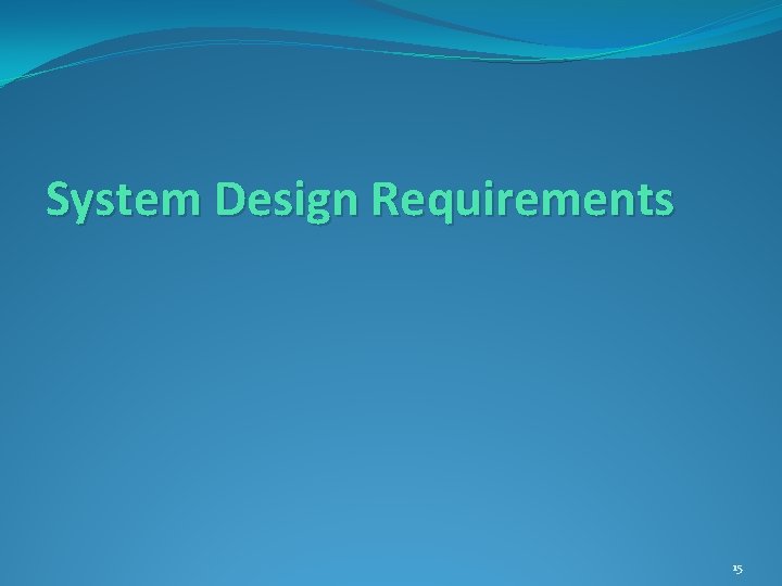 System Design Requirements 15 