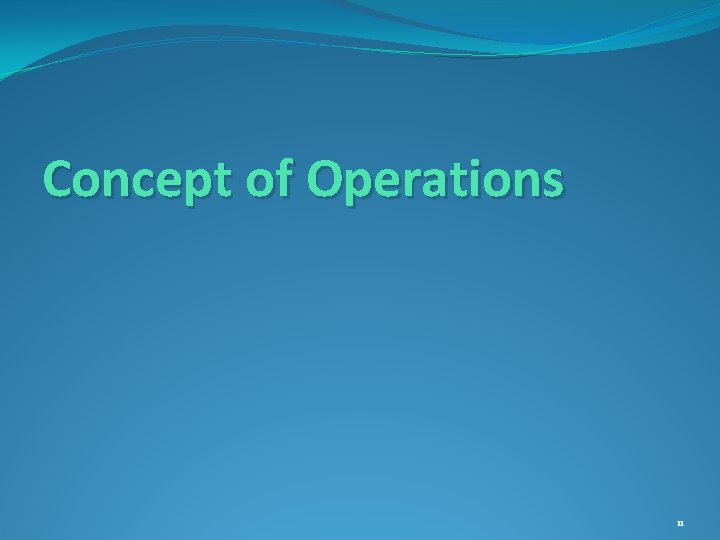 Concept of Operations 11 