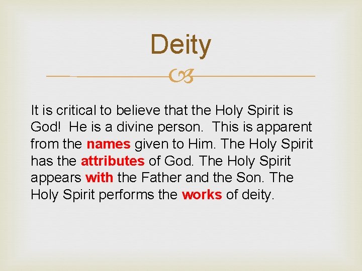 Deity It is critical to believe that the Holy Spirit is God! He is Deity It is critical to believe that the Holy Spirit is God! He is