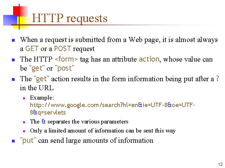 HTTP requests n n n When a request is submitted from a Web page,