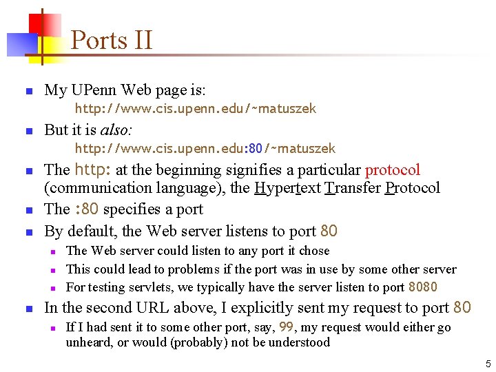 Ports II n My UPenn Web page is: http: //www. cis. upenn. edu/~matuszek n