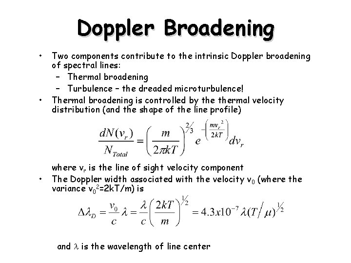 Doppler Broadening • • • Two components contribute to the intrinsic Doppler broadening of