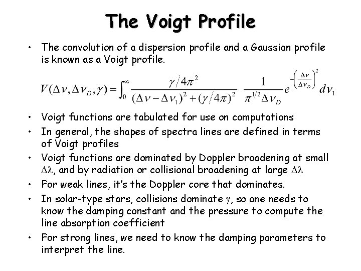 The Voigt Profile • The convolution of a dispersion profile and a Gaussian profile