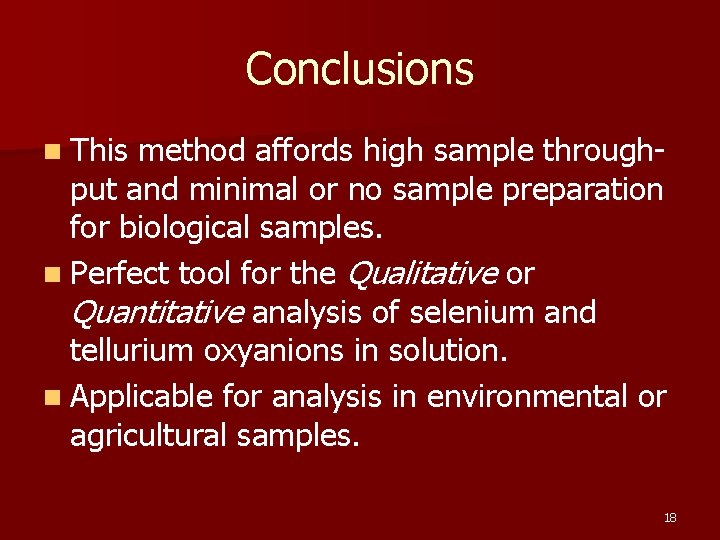 Conclusions n This method affords high sample throughput and minimal or no sample preparation
