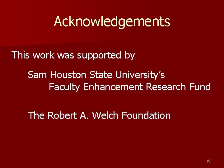 Acknowledgements This work was supported by Sam Houston State University’s Faculty Enhancement Research Fund