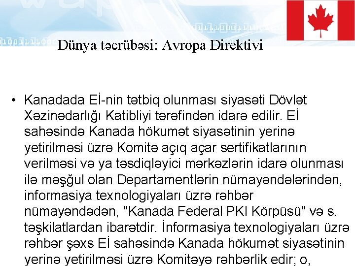 Dünya təcrübəsi: Avropa Direktivi • Kanadada Eİ-nin tətbiq olunması siyasəti Dövlət Xəzinədarlığı Katibliyi tərəfindən