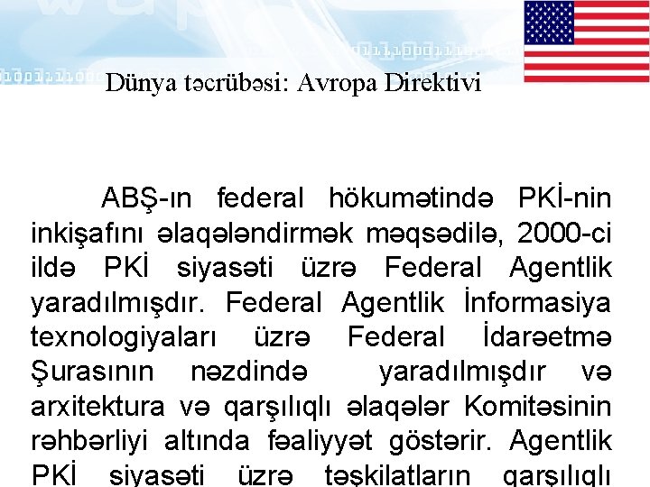 Dünya təcrübəsi: Avropa Direktivi ABŞ-ın federal hökumətində PKİ-nin inkişafını əlaqələndirmək məqsədilə, 2000 -ci ildə