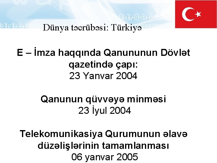 Dünya təcrübəsi: Türkiyə E – İmza haqqında Qanununun Dövlət qazetində çapı: 23 Yanvar 2004