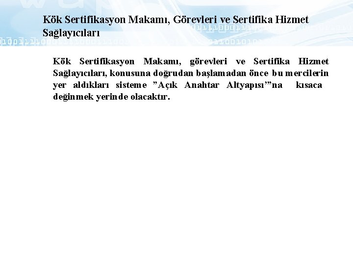 Kök Sertifikasyon Makamı, Görevleri ve Sertifika Hizmet Sağlayıcıları Kök Sertifikasyon Makamı, görevleri ve Sertifika