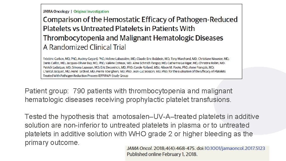 Patient group: 790 patients with thrombocytopenia and malignant hematologic diseases receiving prophylactic platelet transfusions. Patient group: 790 patients with thrombocytopenia and malignant hematologic diseases receiving prophylactic platelet transfusions.
