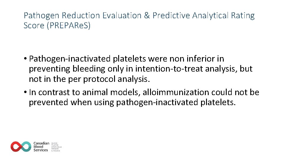 Pathogen Reduction Evaluation & Predictive Analytical Rating Score (PREPARe. S) • Pathogen-inactivated platelets were Pathogen Reduction Evaluation & Predictive Analytical Rating Score (PREPARe. S) • Pathogen-inactivated platelets were