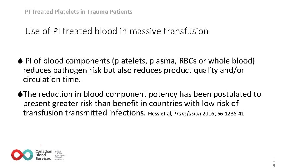 PI Treated Platelets in Trauma Patients Use of PI treated blood in massive transfusion PI Treated Platelets in Trauma Patients Use of PI treated blood in massive transfusion