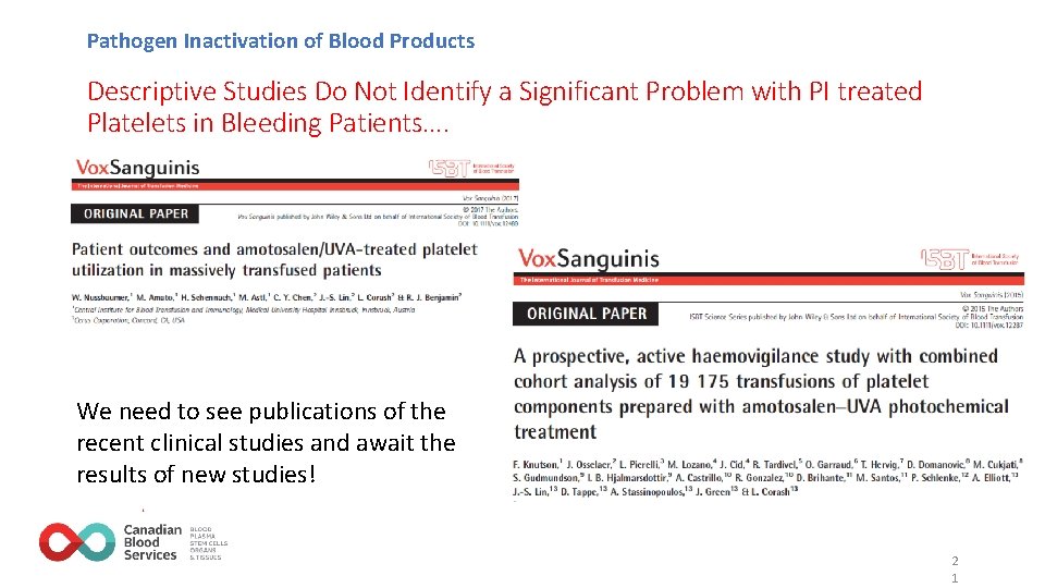 Pathogen Inactivation of Blood Products Descriptive Studies Do Not Identify a Significant Problem with Pathogen Inactivation of Blood Products Descriptive Studies Do Not Identify a Significant Problem with