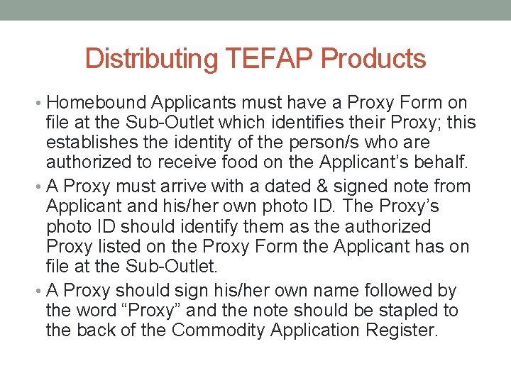 Distributing TEFAP Products • Homebound Applicants must have a Proxy Form on file at Distributing TEFAP Products • Homebound Applicants must have a Proxy Form on file at